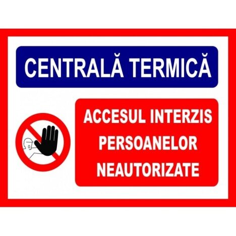 Placuta pentru centrala termica accesul interzis persoane neautorizate.